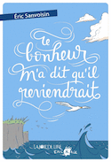 Bonheur m'a dit qu'il reviendrait (Le)